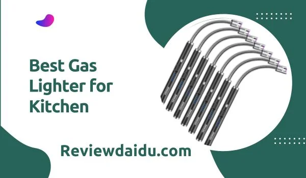 Best Gas Lighter for Kitchen